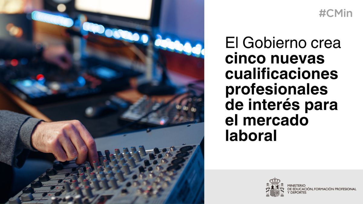 El Gobierno aprueba cinco nuevas cualificaciones profesionales de interés para del mercado laboral