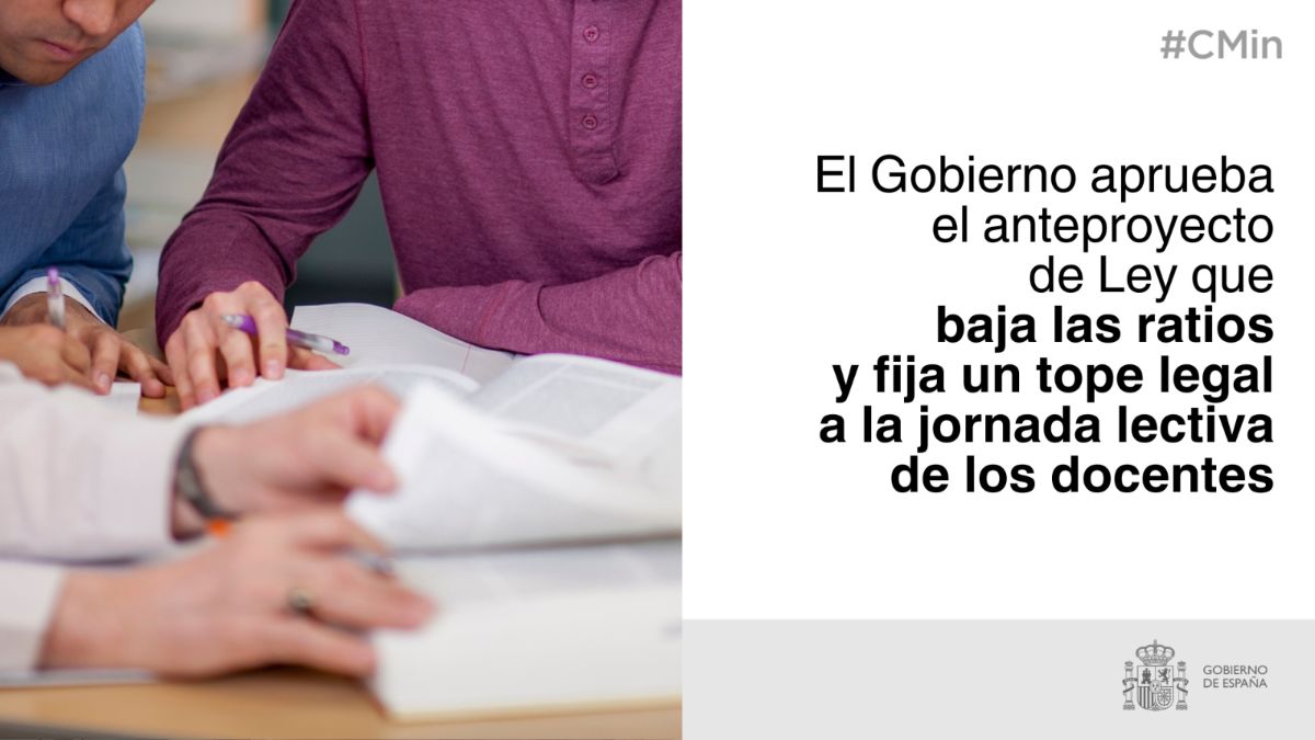 El Gobierno aprueba el anteproyecto de Ley que baja las ratios y fija un tope legal a la jornada lectiva de los docentes