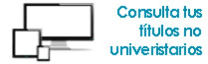 Consulta tus títulos no universitarios