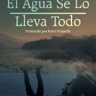 El agua se lo lleva todo