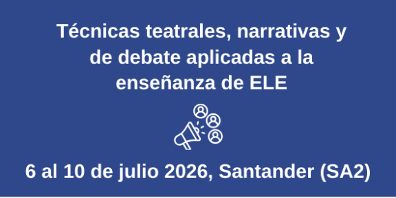 Información sobre el curso Técnicas teatrales, narrativas y de debate aplicadas a la enseñanza de ELE