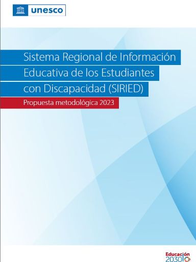Sistema Regional de Información Educativa de los Estudiantes con Discapacidad (SIRIED): propuesta metodológica 2023