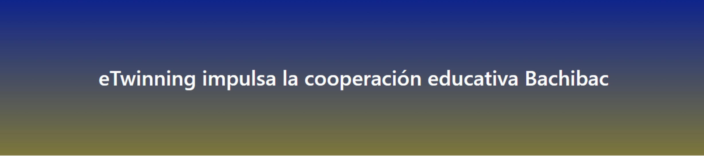 eTwinning impulsa la cooperación educativa Bachibac