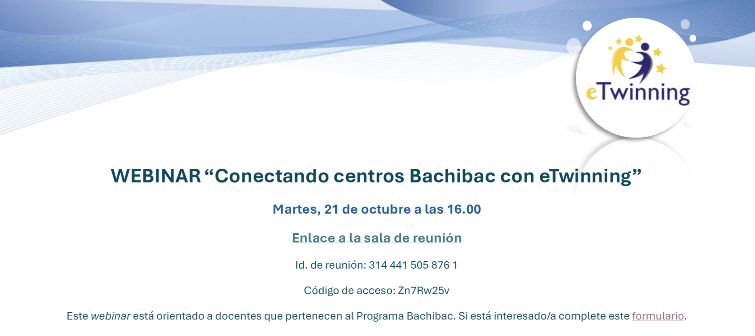 WEBINAR “Conectando centros Bachibac con eTwinning” Martes, 21 de octubre a las 16.00 Enlace a la sala de reunión Id. de reunión: 314 441 505 876 1 Có