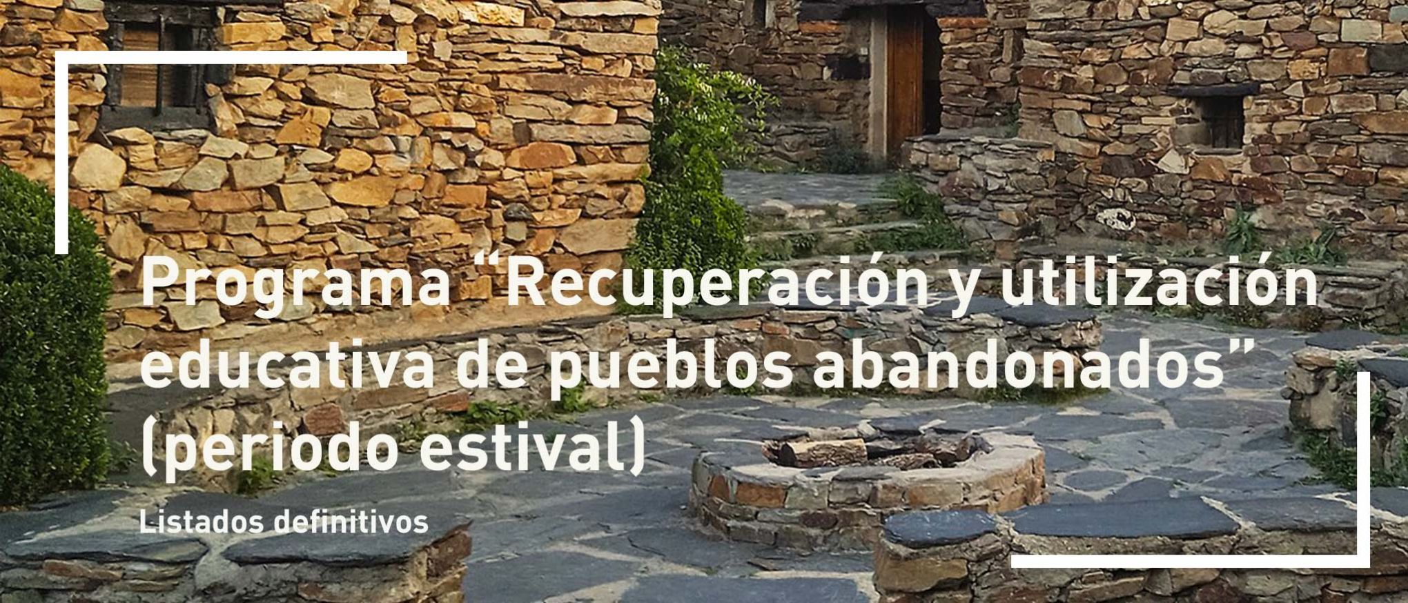 anuncio programa pueblos abandonados estival listados definitivos