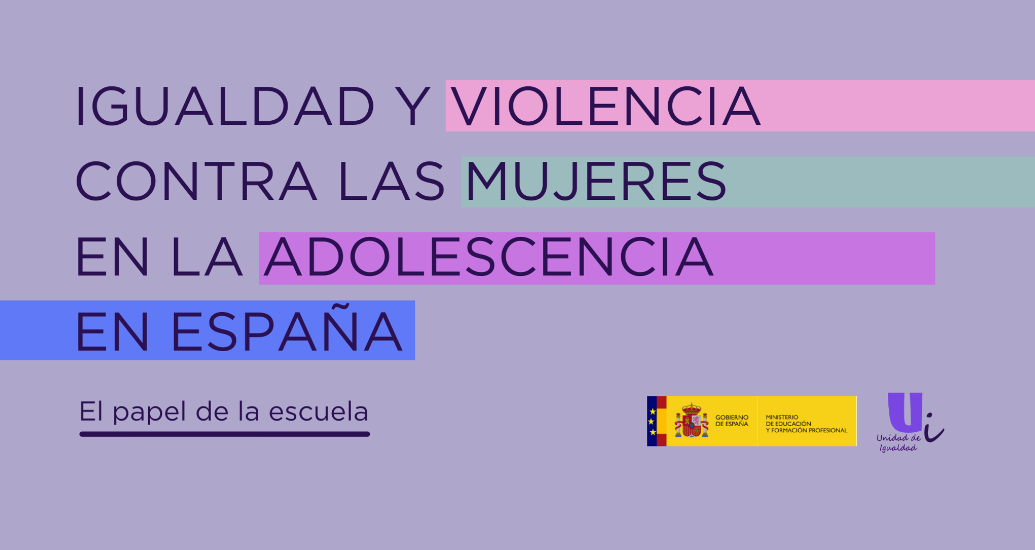 'Igualdad y violencia contra las mujeres en la adolescencia en España. El papel de la escuela'