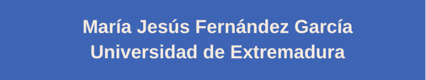 Ponente plenaria 1: María Jesús Fernández García Universidad de Extremadura