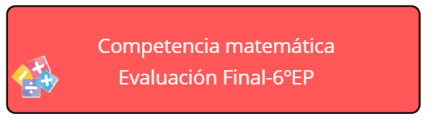 Icono interactivo de la Competencia matemática. Evaluación final 6º EP