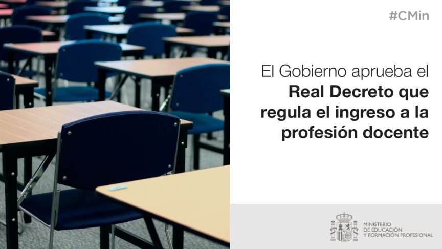 El Gobierno aprueba el Real Dereto que regula el ingreso a la profesión docente