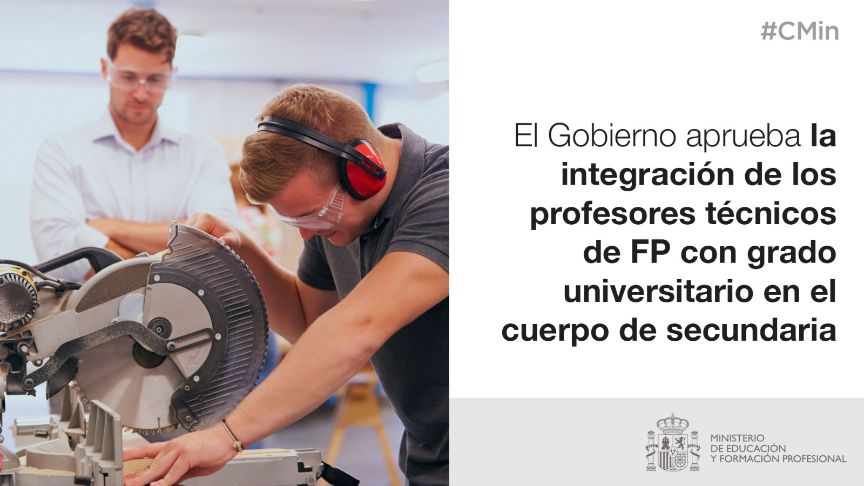 El Gobierno aprueba la integración de los profesores técnicos de FP con grado universitario en el cuerpo de secundaria