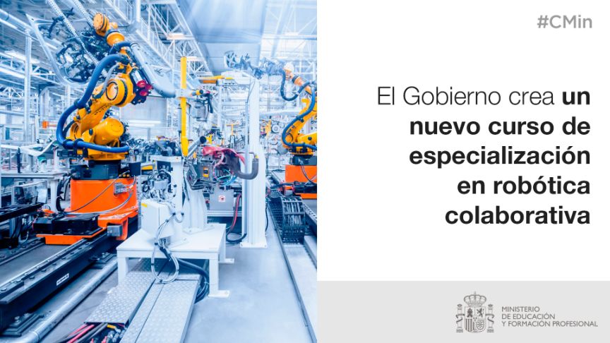 El Gobierno crea un nuevo curso de especialización en robótica colaborativa