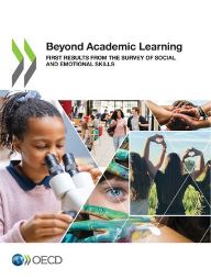 Beyond Academic Learning. First Results from the Survey of Social and Emotional Skills