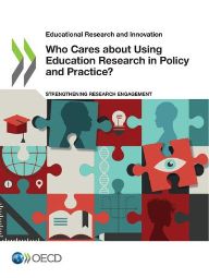 Who Cares about Using Education Research in Policy and Practice? Strengthening Research Engagement