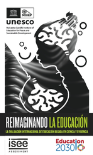 Reimaginando la educación: la Evaluación Internacional de Educación basada en Cienca y Evidencia