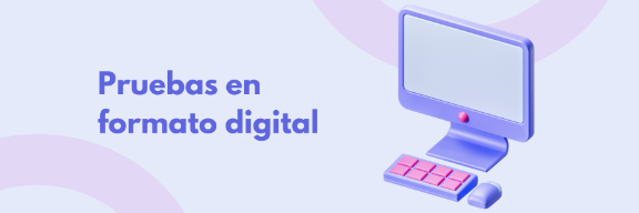 Pruebas en formato digital
