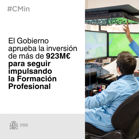 El Consejo de Ministros aprueba invertir más de 923 millones para seguir impulsando la Formación Profesional