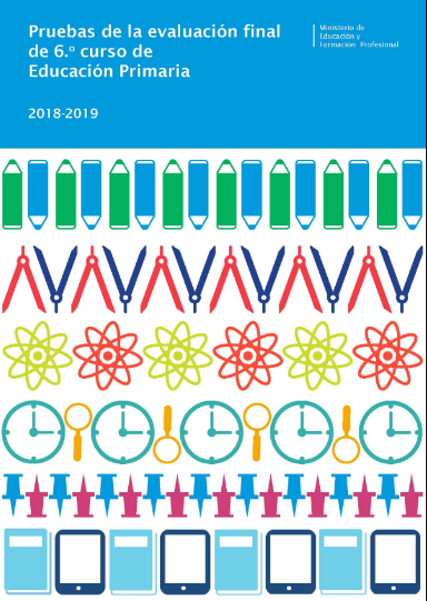 Pruebas de la evaluación final de 6º curso de Educación Primaria. Curso 2018-2019