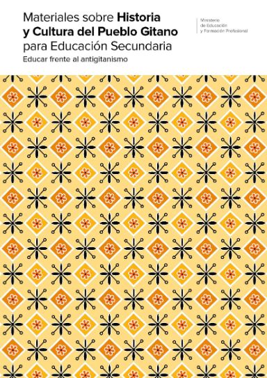 Materiales didácticos sobre Historia y Cultura del pueblo gitano para Educación Secundaria. Educación frente al Antigitanismo