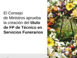 Imagen del artículo El Consejo de Ministros aprueba la creación del título de FP de Técnico en Servicios Funerarios