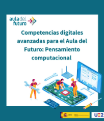 Portada del curso Competencias digitales avanzadas para el Aula del Futuro: Pensamiento computacional