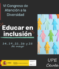 VI Congreso de Atención a la Diversidad: Educar en Inclusión