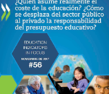 Nº 56: ¿Quién asume realmente el coste de la educación? Cómo se desplaza del sector público al privado la responsabilidad del presupuesto educativo (Español)