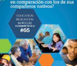 Nº65: ¿Cómo es el nivel educativo  alcanzado y sus consecuencias  en el mercado de trabajo de los adultos nacidos en el extranjero  en comparación con los de sus  compañeros nativos?  (Español)