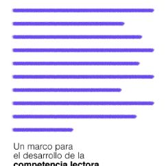 Un marco para el desarrollo de la competencia lectora