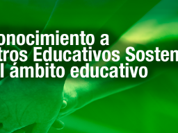 Imagen de la convocatoria de reconocimiento a Centros Educativos Sostenibles