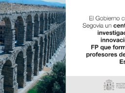 Segovia albergará un centro de investigación e innovación de FP que formará a profesores de toda España