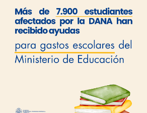 Más de 7.900 estudiantes afectados por la DANA han recibido ayudas para gastos escolares del Ministerio de Educación