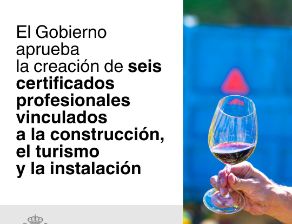 El Gobierno aprueba la creación de seis certificados profesionales vinculados a la construcción, el turismo y la instalación 